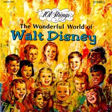 101 Strings Orchestra: The Wonderful World of Walt Disney (Remaster from the Original Alshire Tapes)