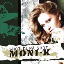 Moni-K feat. Puya: Shot Dupa Shot (Radio Version)