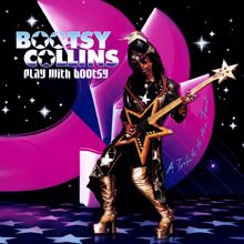 Bootsy Collins, Chuck D., Professor Griff: Pressin' On (feat. Professor Griff and Chuck D.)