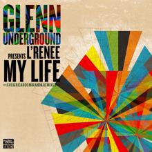 L'Renee: Glenn Underground Presents: My Life (Remixes)