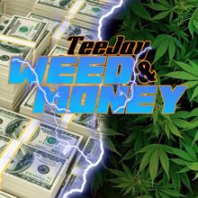 Teejay: Weed & Money