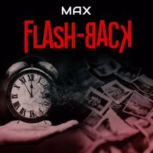 Max: Flash-Back