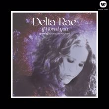Delta Rae: If I Loved You (feat. Lindsey Buckingham)