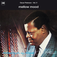 The Oscar Peterson Trio: Exclusively for My Friends: Mellow Mood, Vol. V