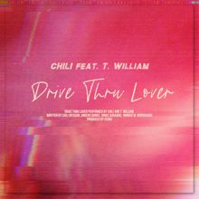 CHILI: Drive Thru Lover (feat. T. William)