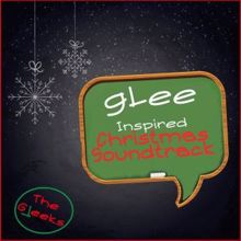 The Gleeks: Glee Inspired Christmas Soundtrack