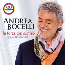 Andrea Bocelli: La forza del sorriso (Song For Expo Milano 2015)
