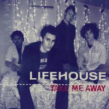 Lifehouse: Take Me Away (Remix Edit With Fade)