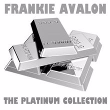 Frankie Avalon: Don't Throw Away All Those Teardrops