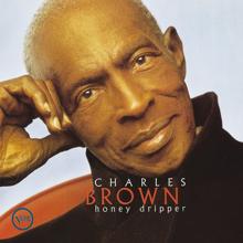 Charles Brown: Everyday I Have The Blues