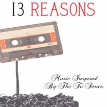 Various Artists: 13 Reasons...Music Inspired by the TV Series
