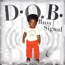 Busy Signal: D.O.B.