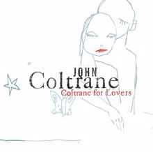 JOHN COLTRANE: Coltrane For Lovers