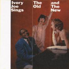 Ivory Joe Hunter: Sings The Old & The New