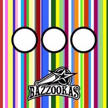 Bazzookas: O O O