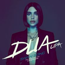 Dua Lipa: Swan Song (From the Motion Picture "Alita: Battle Angel")