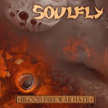 Soulfly: Blood Fire War Hate
