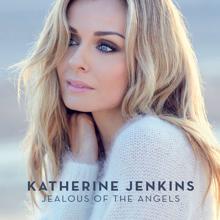 Katherine Jenkins: Jealous Of The Angels