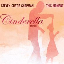 Steven Curtis Chapman: Cinderella (Acoustic)