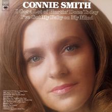Connie Smith: I Got A Lot Of Hurtin' Done Today / I've Got My Baby On My Mind