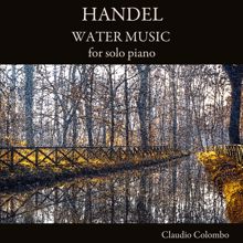 Claudio Colombo: Handel: Water Music for Solo Piano