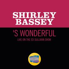 Shirley Bassey: ‘S Wonderful (Live On The Ed Sullivan Show, November 13, 1960) (‘S WonderfulLive On The Ed Sullivan Show, November 13, 1960)
