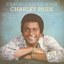 Charley Pride: Someone Loves You Honey