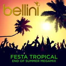 Bellini: Festa Tropical (The End of Summer Megamix)