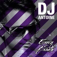 DJ Antoine: Every Breath You Take