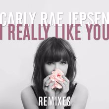 Carly Rae Jepsen: I Really Like You (Remixes) (I Really Like YouRemixes)