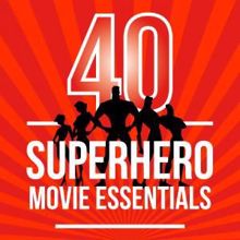 Movie Sounds Unlimited: 40 Superhero Movie Essentials