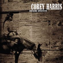 Corey Harris: Don't Let The Devil Ride