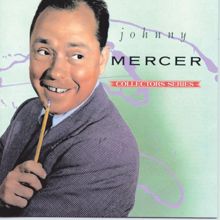 Johnny Mercer: One For My Baby (And One More For The Road)