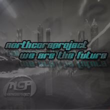 North Core Project: We Are The Future