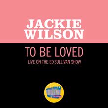 Jackie Wilson: To Be Loved (Live On The Ed Sullivan Show, December 4, 1960) (To Be LovedLive On The Ed Sullivan Show, December 4, 1960)