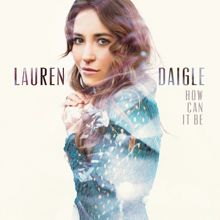 Lauren Daigle: O' Lord (Radio Version)
