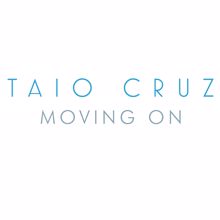 Taio Cruz: Moving On (Album Version)
