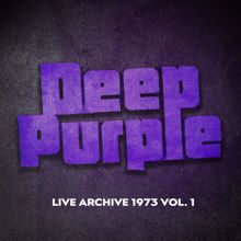 Deep Purple: Live Archive 1973 Vol. 1