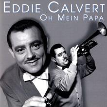 Eddie Calvert: Oh Mein Papa