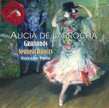 Alicia de Larrocha: Granados - Spanish Dances; Danzas Españolas; Valses Poeticos