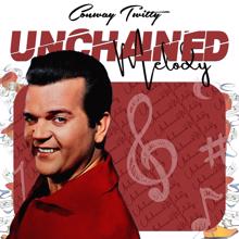 Conway Twitty: Unchained Melody