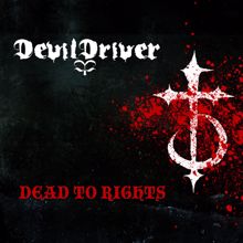 DevilDriver: Dead To Rights