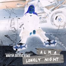 ALMA: Lonely Night (Martin Solveig Remix)