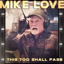 Mike Love: This Too Shall Pass