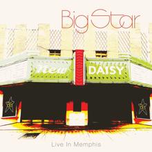 Big Star: Baby Strange (Live In Memphis)