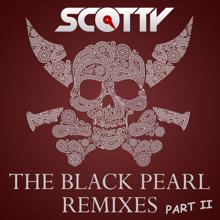 Scotty: The Black Pearl (Remixes, Pt. II)