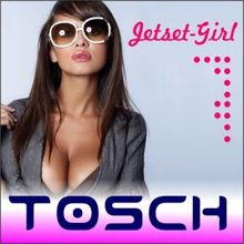 Tosch: Jetset Girl (Whiteside Insomnia Peaktime Mix)
