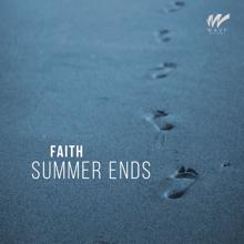 Faith: Summer Ends