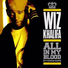 Wiz Khalifa: All in My Blood (Pittsburgh Sound) (Radio Edit)