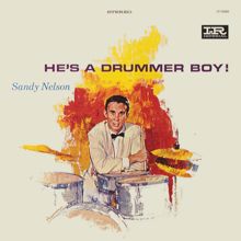 Sandy Nelson: He's A Drummer Boy!